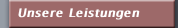 Unsere Leistungen